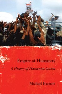 bokomslag Empire of Humanity: A History of Humanitarianism
