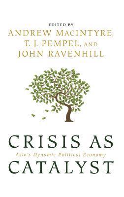 Andrew Macintyre, T. J. Pempel - Crisis as Catalyst, Inbunden