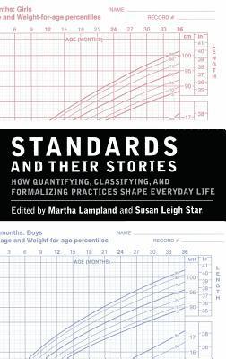 Martha Lampland, Susan Leigh Star - Standards and Their Stories: How Quantifying, Classifying, and Formalizing Practices Shape Everyday Life, Inbunden
