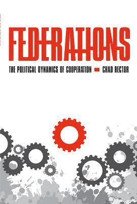 bokomslag Federations: The Political Dynamics of Cooperation