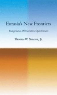 bokomslag Eurasia's New Frontiers