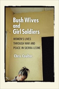 bokomslag Bush Wives and Girl Soldiers