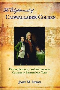 bokomslag The Enlightenment of Cadwallader Colden