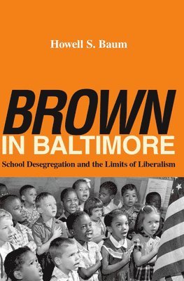 Howell S. Baum - "Brown" in Baltimore, Inbunden