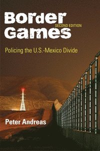bokomslag Border Games: Policing the U.S.-Mexico Divide