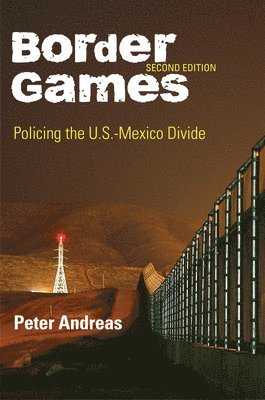 bokomslag Border Games: Policing the U.S.-Mexico Divide