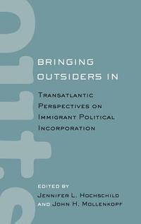 bokomslag Bringing Outsiders in: Transatlantic Perspectives on Immigrant Political Incorporation