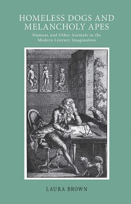 Laura S. Brown - Homeless Dogs and Melancholy Apes, Inbunden