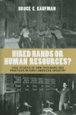 Hired Hands or Human Resources? 1