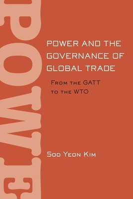 Power and the Governance of Global Trade 1