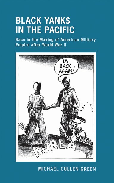 Michael Cullen Green - Black Yanks in the Pacific, Inbunden