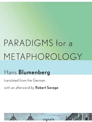 Hans Blumenberg - Paradigms for a Metaphorology, Inbunden