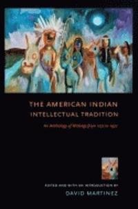bokomslag The American Indian Intellectual Tradition