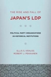 bokomslag The Rise and Fall of Japan's LDP