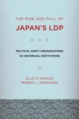 bokomslag The Rise and Fall of Japan's LDP