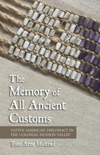 bokomslag The Memory of All Ancient Customs