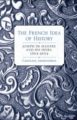 Carolina Armenteros - French Idea of History, Inbunden