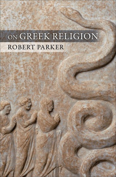 Robert C.T. Parker - On Greek Religion, Inbunden