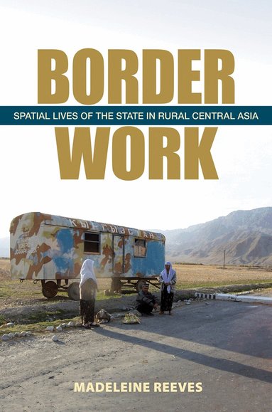 Madeleine Reeves - Border Work, Inbunden