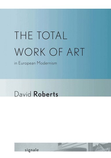 David Roberts - Total Work of Art in European Modernism, Häftad