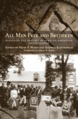 Peter P. Hinks, Stephen Kantrowitz - All Men Free and Brethren, Inbunden