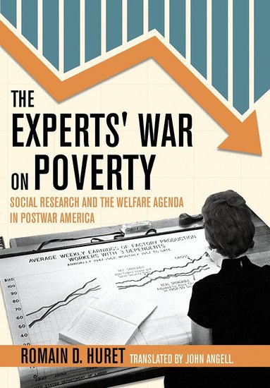Romain D. Huret - Experts' War on Poverty, Inbunden