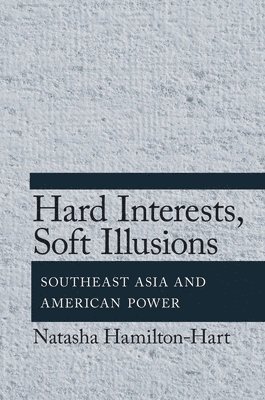 Natasha Hamilton-Hart - Hard Interests, Soft Illusions, Inbunden
