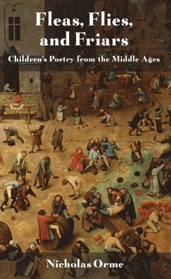 Nicholas Orme - Fleas, Flies, and Friars, Inbunden