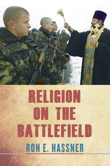 Ron E. Hassner - Religion on the Battlefield, Inbunden