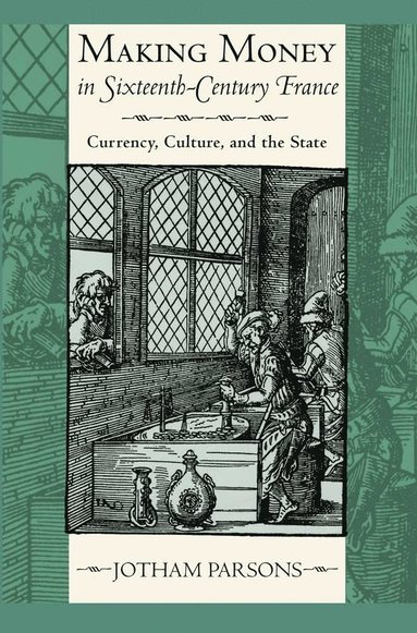 bokomslag Making Money in Sixteenth-Century France