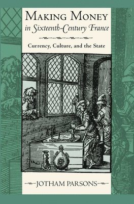 Making Money in Sixteenth-Century France 1