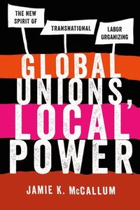 bokomslag Global Unions, Local Power