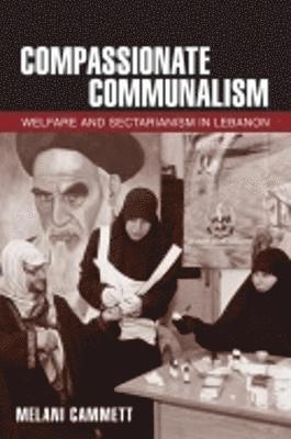 Melani Cammett - Compassionate Communalism, Inbunden