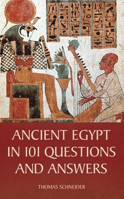 Ancient Egypt in 101 Questions and Answers 1