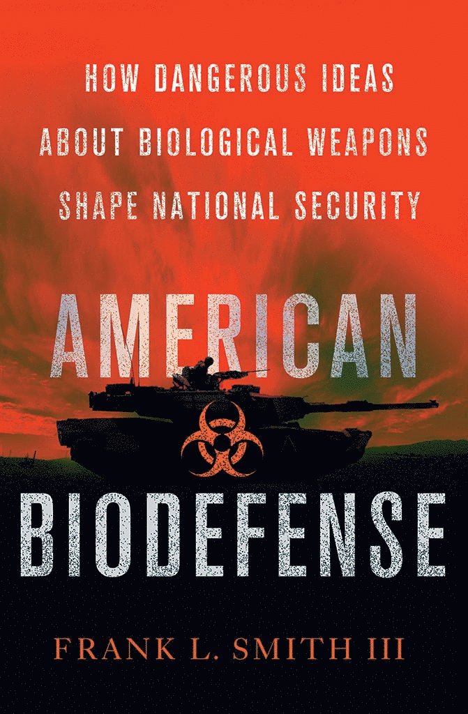 Frank L. Smith - American Biodefense, Inbunden
