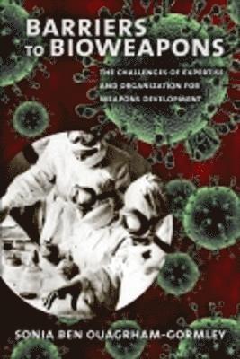 Sonia Ben Ouagrham-Gormley - Barriers to Bioweapons, Inbunden