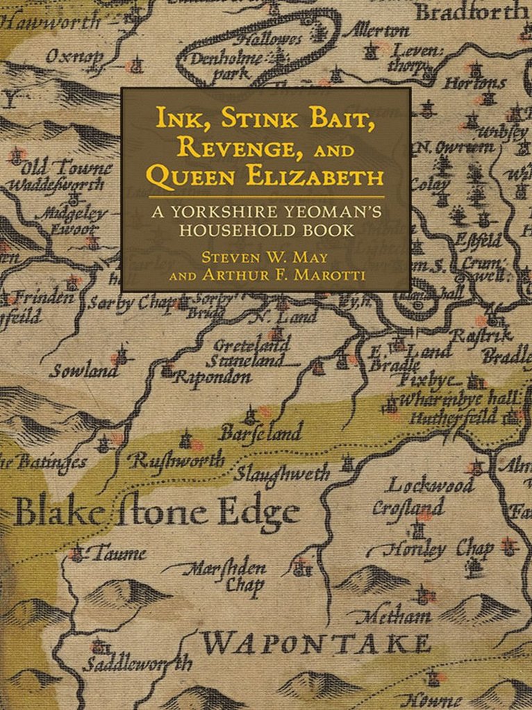 Steven W. May, Arthur F. Marotti - Ink, Stink Bait, Revenge, and Queen Elizabeth, Inbunden
