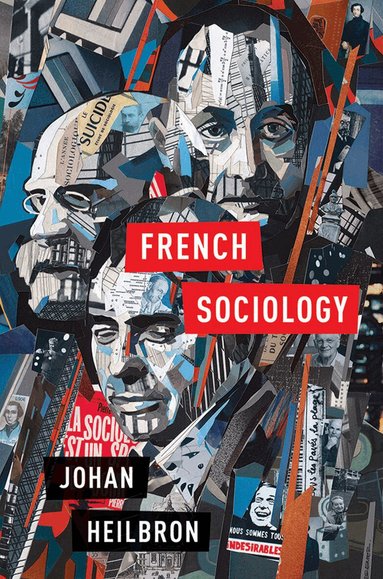 Johan Heilbron - French Sociology, Inbunden
