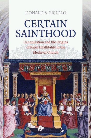 Donald S. Prudlo - Certain Sainthood, Inbunden
