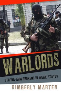 bokomslag Warlords: Strong-Arm Brokers in Weak States