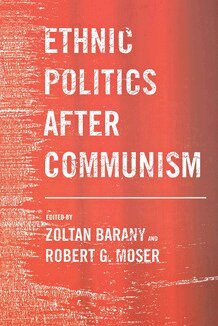 Zoltan Barany, Robert G. Moser - Ethnic Politics After Communism, Häftad