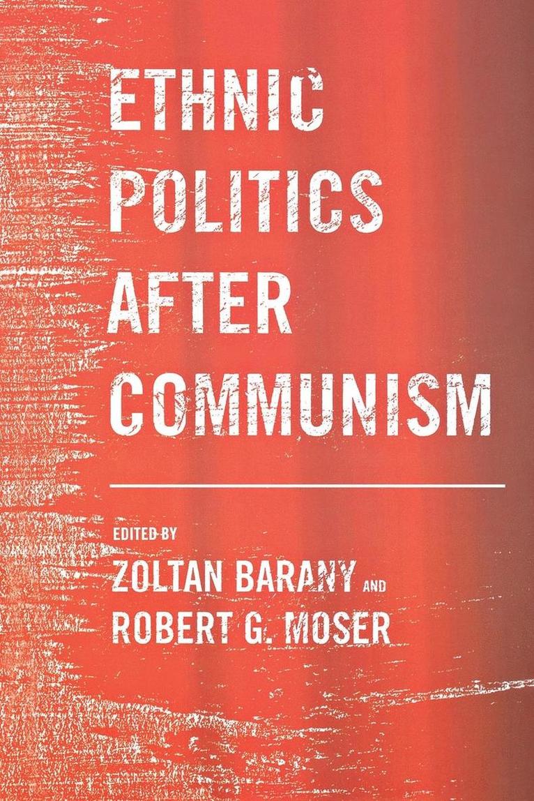 Ethnic Politics After Communism 1