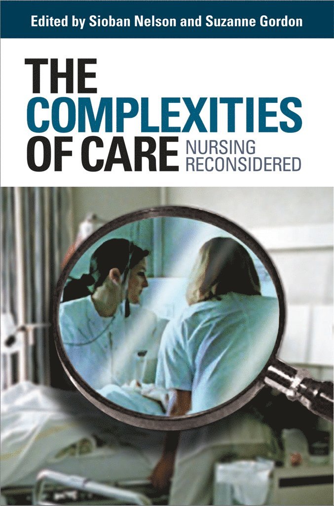 Sioban Nelson, Suzanne Gordon - Complexities of Care, Häftad