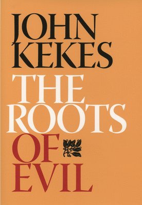 John Kekes - Roots of Evil, Häftad