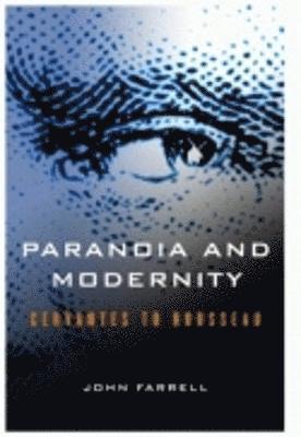 John C. Farrell - Paranoia and Modernity, Häftad