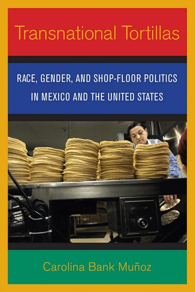 Carolina Bank Muñoz - Transnational Tortillas, Häftad