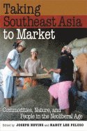 Joseph Nevins, Nancy Lee Peluso - Taking Southeast Asia to Market, Häftad