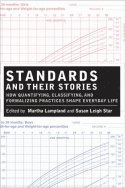 bokomslag Standards and Their Stories: How Quantifying, Classifying, and Formalizing Practices Shape Everyday Life