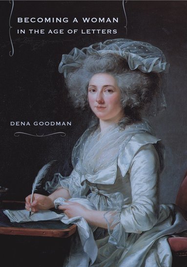 bokomslag Becoming a Woman in the Age of Letters