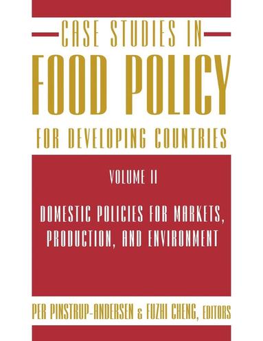 Per Pinstrup-Andersen, Fuzhi Cheng - Case Studies in Food Policy for Developing Countries, Häftad